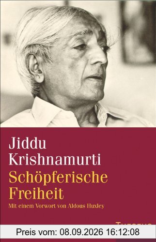 Schöpferische Freiheit: Mit einem Vorwort von Aldous Huxley