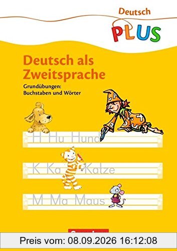 Deutsch plus - Grundschule - DaZ-Material / Deutsch als Zweitsprache: Grundübungen: Buchstaben und Wörter. Arbeitsheft