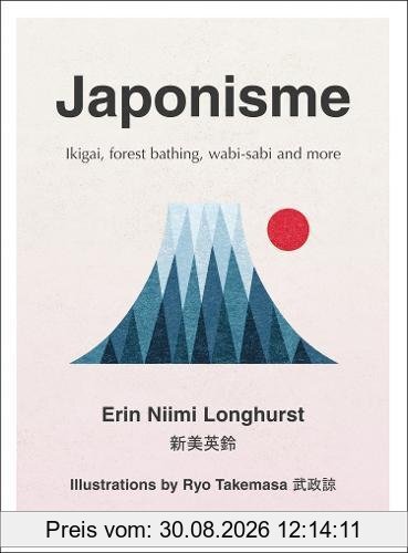 Japonisme: Ikigai, Forest Bathing, Wabi-Sabi and More