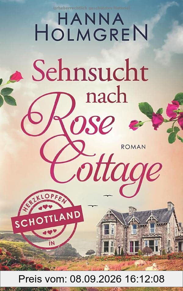Sehnsucht nach Rose Cottage (Herzklopfen in Schottland)