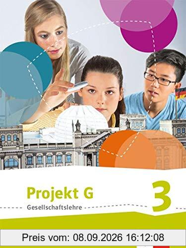 Projekt G Gesellschaftslehre 3. Ausgabe Hessen: Schülerbuch Klasse 9/10 (Projekt G Gesellschaftslehre. Ausgabe für Hessen ab 2019)