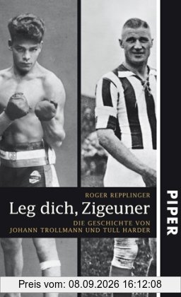 Leg dich, Zigeuner: Die Geschichte von Johann Trollmann und Tull Harder