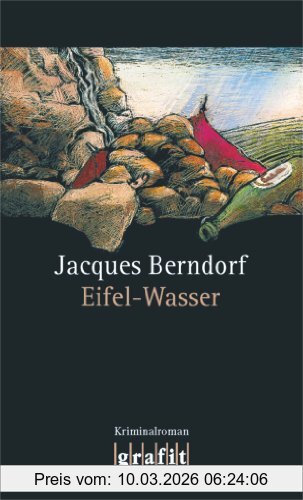Jacques Berndorf Eifel-Wasser, Der 10. Siggi-Baumeister-Krimi, Der Fünfzehnte Eifel-Krimi Mit Siggi Baumeister