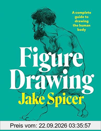 Figure Drawing: A complete guide to drawing the human body