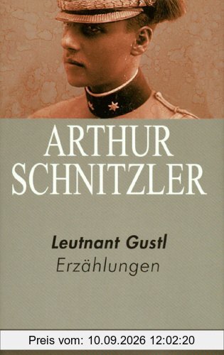 Arthur Schnitzler. Ausgewählte Werke in acht Bänden: Leutnant Gustl: Erzählungen 1892-1907: Erzählungen 1892 - 1907. Ausgewählte Werke