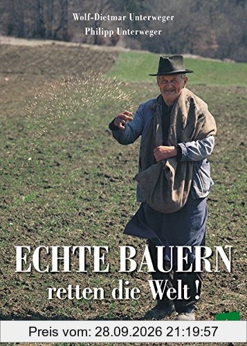 Echte Bauern retten die Welt!