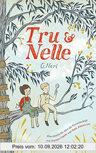 Tru & Nelle: Eine Geschichte über die Freundschaft von Truman Capote und Nelle Harper Lee