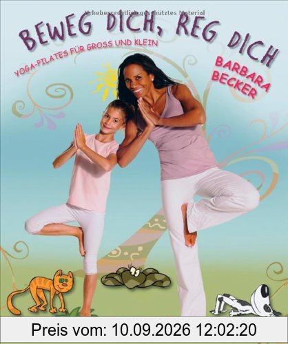 Beweg dich, reg dich: Yoga-Pilates für Groß und Klein