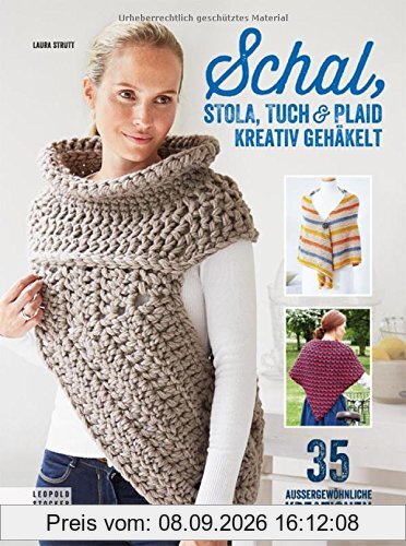 Schal, Stola, Tuch & Plaid kreativ gehäkelt: 35 außergewöhnliche Kreationen