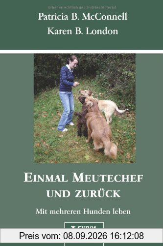 Einmal Meutechef und zurück: Mit mehreren Hunden leben