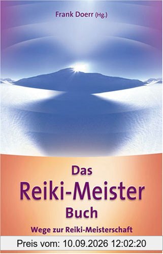 Das Reiki-Meister-Buch: Wege zur Reiki-Meisterschaft