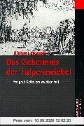 Das Geheimnis der Tulpenzwiebel: Freigraf Kettelers zweiter Fall