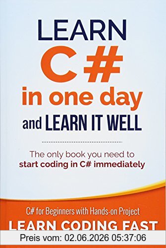 Jamie Chan Learn C# In One Day And Learn It Well, C# For Beginners With Hands-on Project (Learn Coding Fast With Hands-On Project)