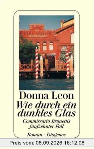 Wie durch ein dunkles Glas: Commissario Brunettis fünfzehnter Fall