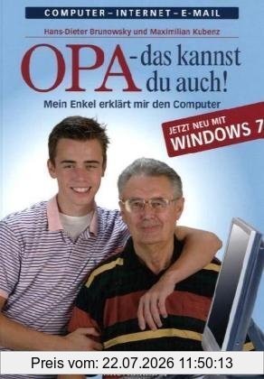 Hans-Dieter Brunowsky Opa, Das Kannst Du Auch! Mein Enkel Erklärt Mir Den Computer. Jetzt Neu Mit Windows 7