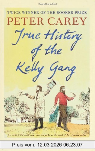 Peter Carey True History Of The Kelly Gang
