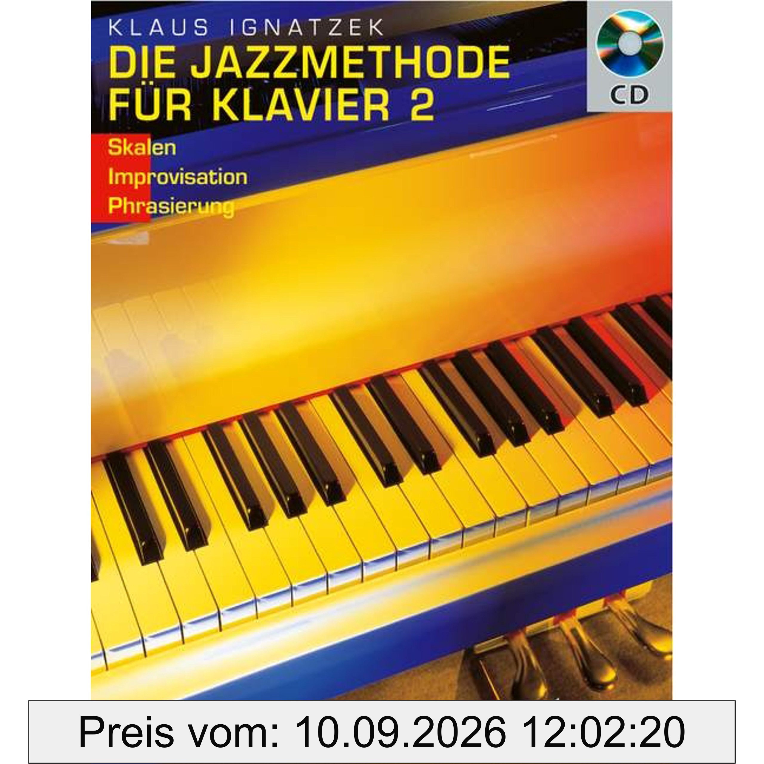 Die Jazzmethode für Klavier - Solo: Skalen - Improvisation - Artikulation. Band 2. Klavier.