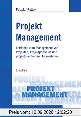 Projekt Management: Leitfaden zum Management von Projekten, Projektportfolios und projektorientierten Unternehmen