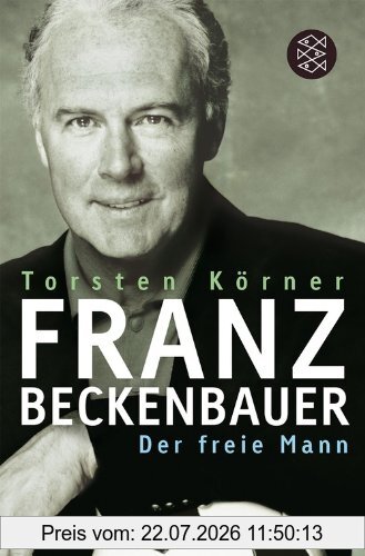 Torsten Körner Franz Beckenbauer, Der Freie Mann