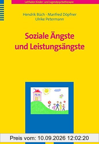 Soziale Ängste und Leistungsängste (Leitfaden Kinder- und Jugendpsychotherapie)