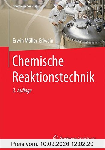Chemische Reaktionstechnik (Chemie in der Praxis)