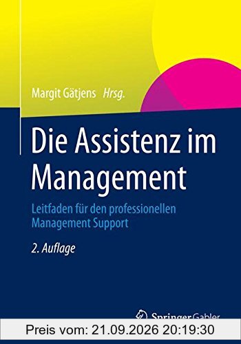 Die Assistenz im Management: Leitfaden für den professionellen Management Support