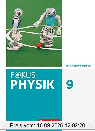Fokus Physik - Neubearbeitung - Gymnasium Bayern - 9. Jahrgangsstufe: Schülerbuch