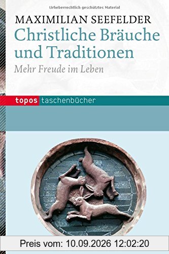 Christliche Bräuche und Traditionen: Mehr Freude im Leben