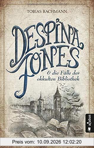 Despina Jones und die Fälle der okkulten Bibliothek: Roman