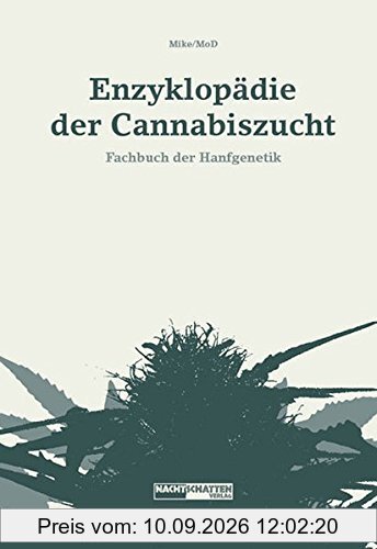 Enzyklopädie der Cannabiszucht: Fachbuch der Hanfgenetik