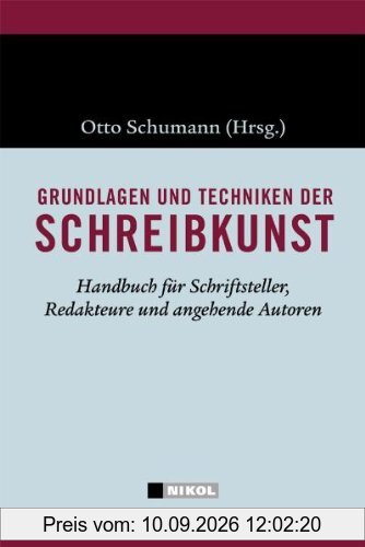 Grundlagen und Techniken der Schreibkunst: Handbuch für Schriftsteller, Redakteure und angehende Autoren