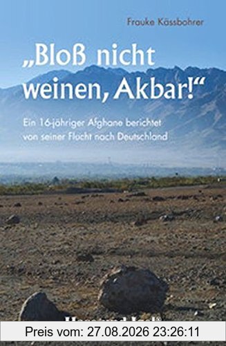 Bloß nicht weinen, Akbar!