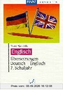 Übersetzungen Deutsch - Englisch: Übersetzungsübungen Deutsch-Englisch, 7. Jahrgangsstufe