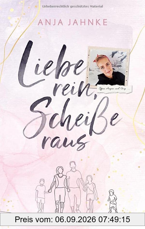 Liebe rein, Scheiße raus: Öffne Augen und Herz...