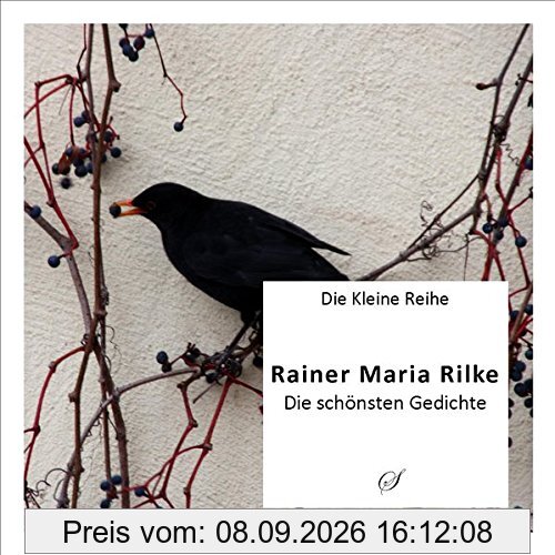 Die Kleine Reihe: Rainer Maria Rilke: Die schönsten Gedichte