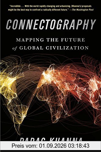 Connectography: Mapping the Future of Global Civilization