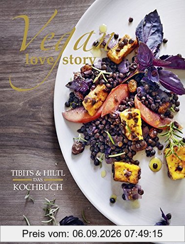 Vegan Love Story: tibits & Hiltl – Das Kochbuch