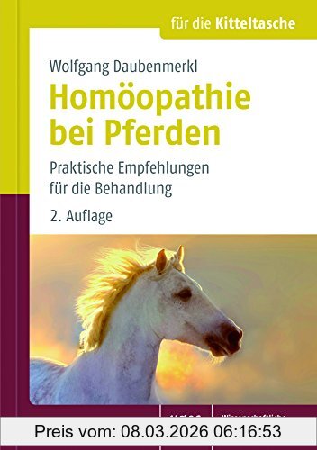 Wolfgang Daubenmerkl Homöopathie Bei Pferden, Praktische Empfehlungen Für Die Behandlung (Für Die Kitteltasche)