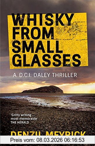 Denzil Meyrick Whisky From Small Glasses, A D.C.I. Daley Thriller