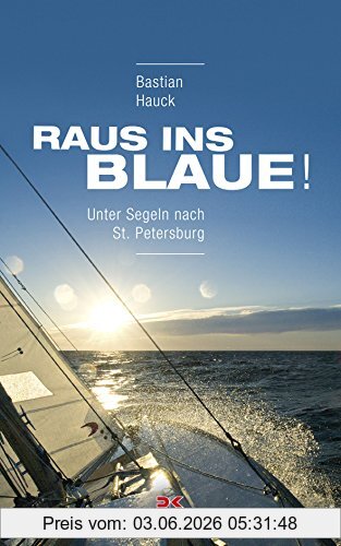 Bastian Hauck Raus Ins Blaue!, Unter Segeln Nach St. Petersburg