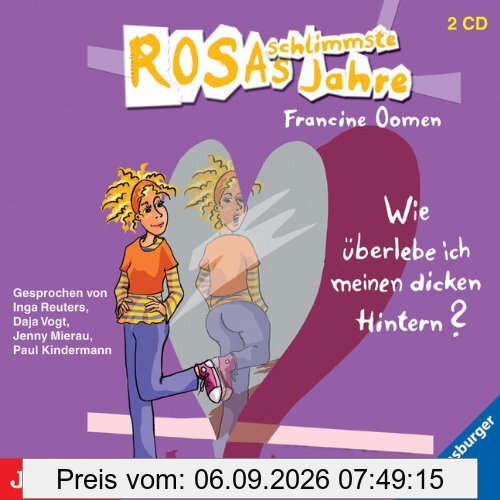 Rosas schlimmste Jahre. Wie überlebe ich meinen dicken Hintern?
