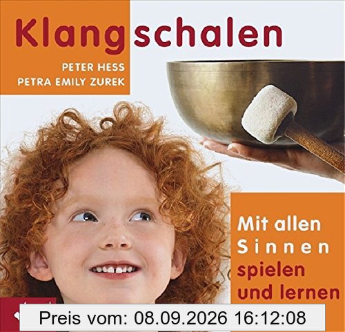 Klangschalen - mit allen Sinnen spielen und lernen