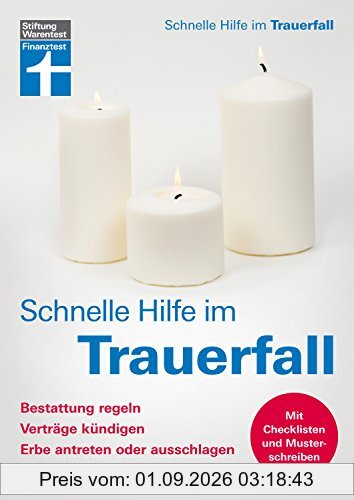 Schnelle Hilfe im Trauerfall - Bestattung regeln, Verträge kündigen, Erbe antreten oder ausschlagen, Hinterbliebenenrente beantragen