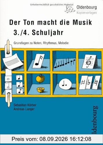 Der Ton macht die Musik, 3./4. Schuljahr: Grundlagen zu Noten, Rhythmus, Melodie