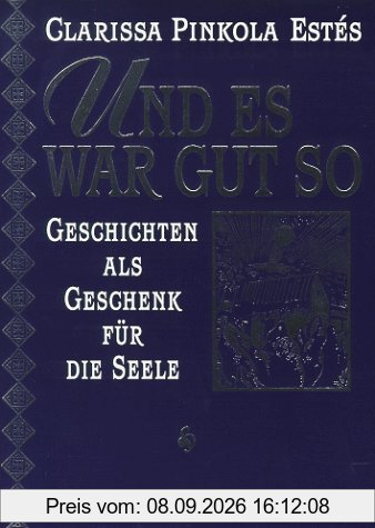 Und es war gut so. Geschichten als Geschenk für die Seele