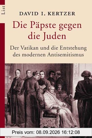 Die Päpste gegen die Juden. Der Vatikan und die Entstehung des modernen Antisemitismus