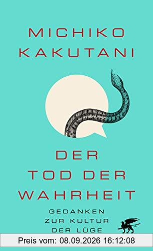 Der Tod der Wahrheit: Gedanken zur Kultur der Lüge