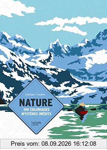 Nature : 100 coloriages mystères inédits : coloriez les chiffres et lettres et découvrez l'image !