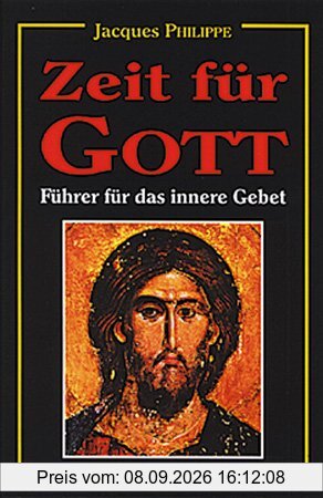 Zeit für Gott: Führer für das innere Gebet