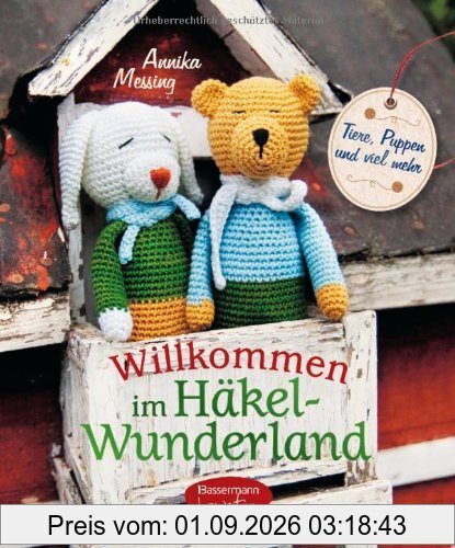 Willkommen im Häkel-Wunderland: Tiere, Puppen und viel mehr zum Häkeln